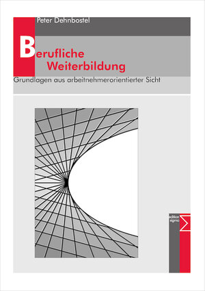 Buchcover Berufliche Weiterbildung | Peter Dehnbostel | EAN 9783894045623 | ISBN 3-89404-562-0 | ISBN 978-3-89404-562-3