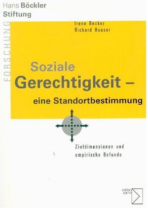 Soziale Gerechtigkeit - eine Standortbestimmung: Zieldimensionen und empirische Befunde