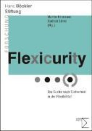 Flexicurity: Die Suche nach Sicherheit in der Flexibilität