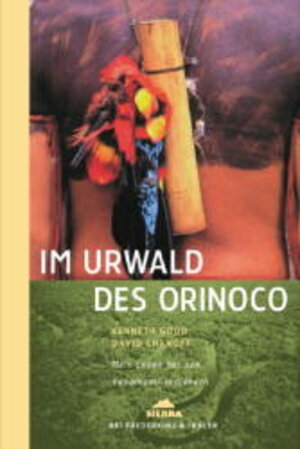 Im Urwald des Orinoco: Mein Leben bei den Yanomami-Indianern