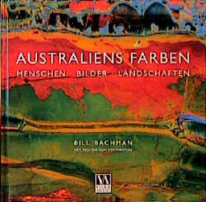 Australiens Farben. Menschen, Bilder, Landschaften