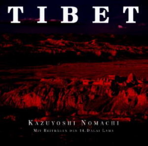 Tibet. Mit Beiträgen des 14. Dalai Lama: Mit Beiträgen des 14. Dlai Lama