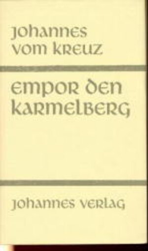 Buchcover Sämtliche Werke / Empor den Karmelberg | Johannes vom Kreuz | EAN 9783894110109 | ISBN 3-89411-010-4 | ISBN 978-3-89411-010-9