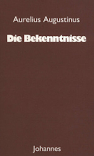 Buchcover Die Bekenntnisse | Aurelius Augustinus | EAN 9783894110406 | ISBN 3-89411-040-6 | ISBN 978-3-89411-040-6