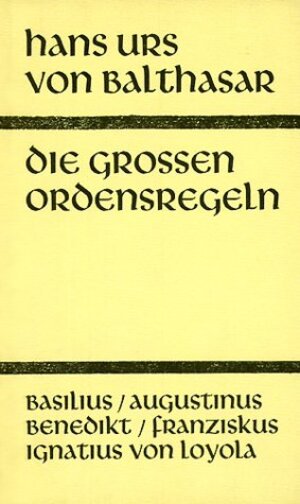 Buchcover Die grossen Ordensregeln | Hans Urs von Balthasar | EAN 9783894110666 | ISBN 3-89411-066-X | ISBN 978-3-89411-066-6