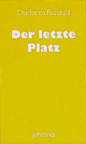 Buchcover Der letzte Platz | Charles de Foucauld | EAN 9783894111250 | ISBN 3-89411-125-9 | ISBN 978-3-89411-125-0