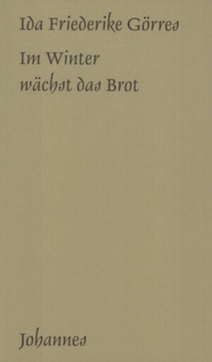 Buchcover Im Winter wächst das Brot | Ida Friederike Görres | EAN 9783894111359 | ISBN 3-89411-135-6 | ISBN 978-3-89411-135-9