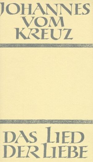 Buchcover Sämtliche Werke / Das Lied der Liebe | Johannes vom Kreuz | EAN 9783894111502 | ISBN 3-89411-150-X | ISBN 978-3-89411-150-2