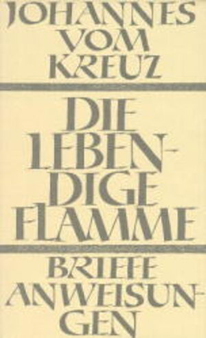 Buchcover Sämtliche Werke / Die lebendige Flamme | Johannes vom Kreuz | EAN 9783894111519 | ISBN 3-89411-151-8 | ISBN 978-3-89411-151-9