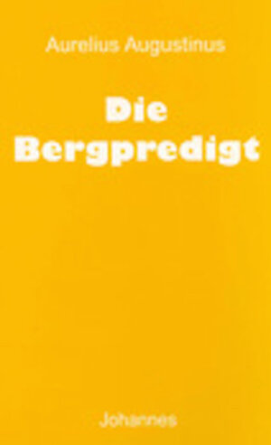 Buchcover Die Bergpredigt | Aurelius Augustinus | EAN 9783894113964 | ISBN 3-89411-396-0 | ISBN 978-3-89411-396-4