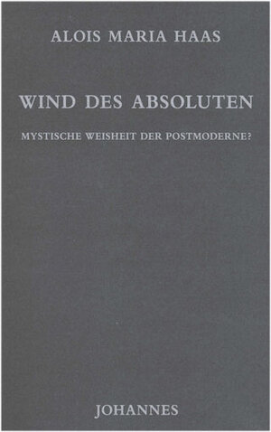 Buchcover Wind des Absoluten | Alois Maria Haas | EAN 9783894114091 | ISBN 3-89411-409-6 | ISBN 978-3-89411-409-1