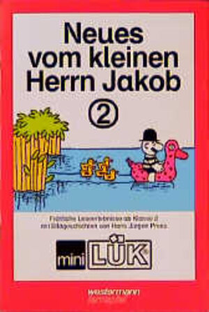 Buchcover LÜK-mini Neues vom kleinen Herrn Jakob | Heinz Vogel | EAN 9783894143046 | ISBN 3-89414-304-5 | ISBN 978-3-89414-304-6