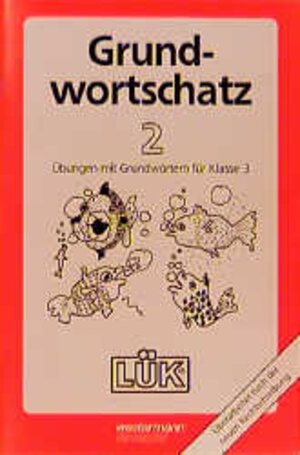 Buchcover LÜK Grundwortschatz | U Klein | EAN 9783894148324 | ISBN 3-89414-832-2 | ISBN 978-3-89414-832-4