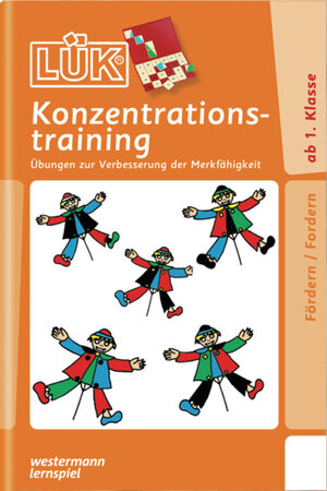 LÜK: Konzentrationstraining 1: Übungen zur Verbesserung der Merkfähigkeit: Übungen zur Verbesserung der Merkfähigkeit ab Klasse 1