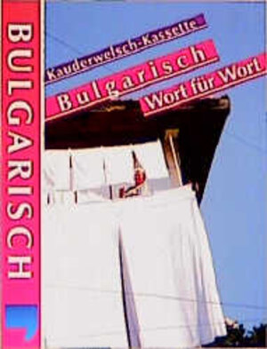 Bulgarisch Wort für Wort: Kauderwelsch, Bulgarisch für Globetrotter, 1 Cassette