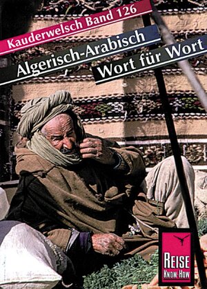 Kauderwelsch, Algerisch-Arabisch Wort für Wort