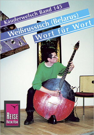 Buchcover Reise Know-How Sprachführer Weißrussisch (Belarus) - Wort für Wort | Holger Knauf | EAN 9783894165529 | ISBN 3-89416-552-9 | ISBN 978-3-89416-552-9