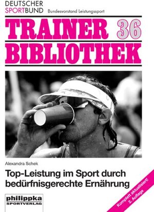 Top-Leistung im Sport durch bedürfnisgerechte Ernährung: Trainer Bibliothek 36