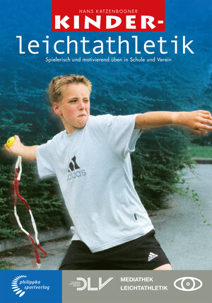 Buchcover Kinderleichtathletik | Hans Katzenbogner | EAN 9783894171896 | ISBN 3-89417-189-8 | ISBN 978-3-89417-189-6