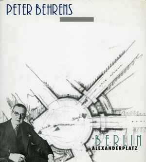 Buchcover Peter Behrens - Berlin Alexanderplatz | EAN 9783894220662 | ISBN 3-89422-066-X | ISBN 978-3-89422-066-2