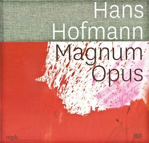 Buchcover Hans Hofmann - Magnum Opus | William C. Agee | EAN 9783894221812 | ISBN 3-89422-181-X | ISBN 978-3-89422-181-2