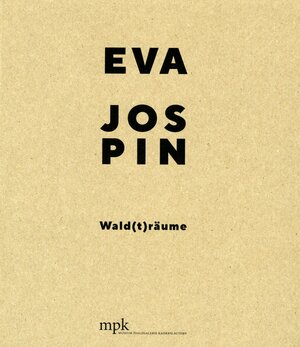 Buchcover Eva Jospin. Wald(t)räume | Britta E. Buhlmann | EAN 9783894222246 | ISBN 3-89422-224-7 | ISBN 978-3-89422-224-6