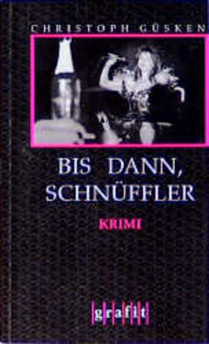 Bis dann, Schnüffler. Kriminalroman