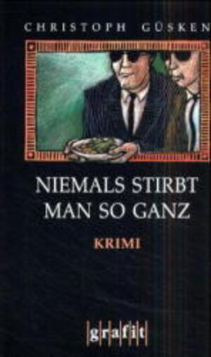 Niemals stirbt man so ganz. Der 6. Kittel und Voß-Krimi