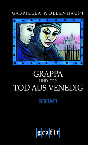 Grappa und der Tod aus Venedig. Kriminalroman