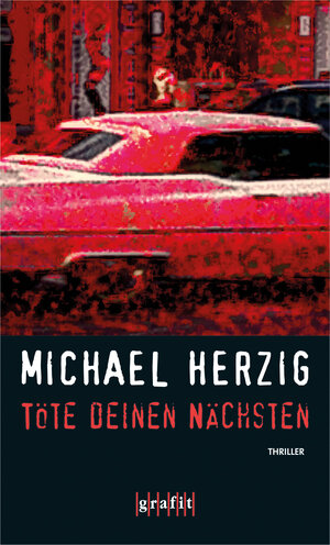 Buchcover Töte deinen Nächsten | Michael Herzig | EAN 9783894254193 | ISBN 3-89425-419-X | ISBN 978-3-89425-419-3