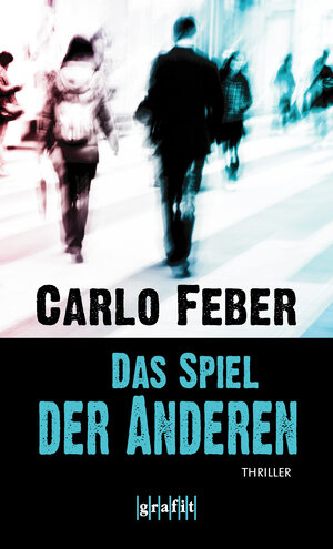 Buchcover Das Spiel der Anderen | Carlo Feber | EAN 9783894254728 | ISBN 3-89425-472-6 | ISBN 978-3-89425-472-8
