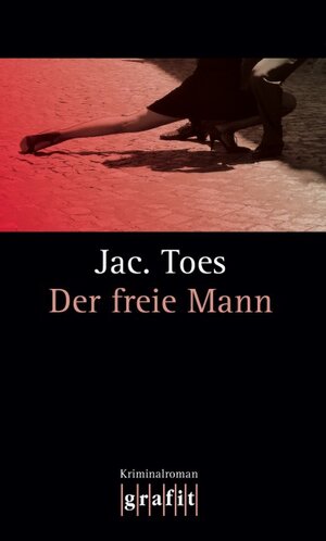 Buchcover Der freie Mann | Jac Toes | EAN 9783894255459 | ISBN 3-89425-545-5 | ISBN 978-3-89425-545-9