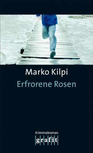 Buchcover Erfrorene Rosen | Marko Kilpi | EAN 9783894255664 | ISBN 3-89425-566-8 | ISBN 978-3-89425-566-4