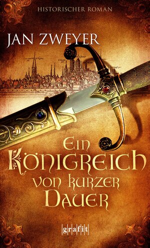 Buchcover Ein Königreich von kurzer Dauer | Jan Zweyer | EAN 9783894257309 | ISBN 3-89425-730-X | ISBN 978-3-89425-730-9