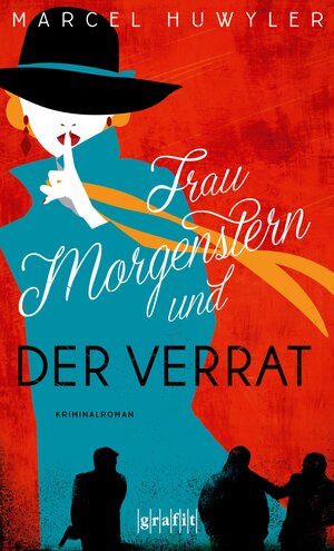Buchcover Frau Morgenstern und der Verrat | Marcel Huwyler | EAN 9783894257576 | ISBN 3-89425-757-1 | ISBN 978-3-89425-757-6