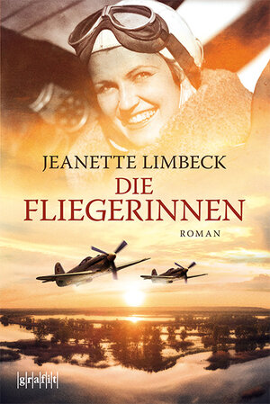 Buchcover Die Fliegerinnen | Jeanette Limbeck | EAN 9783894257934 | ISBN 3-89425-793-8 | ISBN 978-3-89425-793-4
