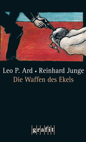 Buchcover Die Waffen des Ekels | Leo P. Ard | EAN 9783894259990 | ISBN 3-89425-999-X | ISBN 978-3-89425-999-0