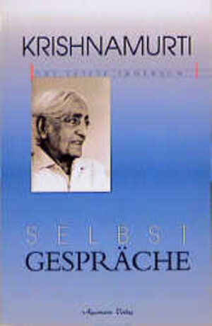 Buchcover Selbstgespräche | Jiddu Krishnamurti | EAN 9783894270162 | ISBN 3-89427-016-0 | ISBN 978-3-89427-016-2