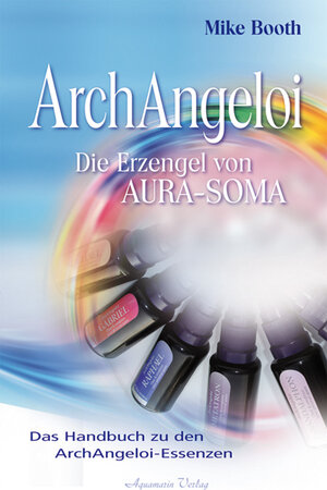 Buchcover Archangeloi - Die Erzengel von Aura-Soma | Mike Booth | EAN 9783894273064 | ISBN 3-89427-306-2 | ISBN 978-3-89427-306-4