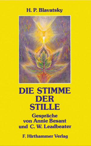 Die Stimme der Stille. Gespräche von Annie Besant und C.W. Leadbeater