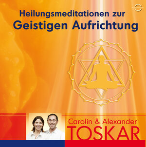 Buchcover Heilungsmeditation zur Geistigen Aufrichtung | Caroline und Alexander Toaskar | EAN 9783894275358 | ISBN 3-89427-535-9 | ISBN 978-3-89427-535-8