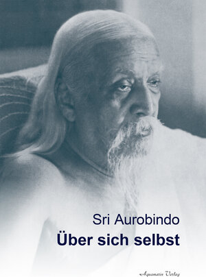 Buchcover Über sich selbst | Sri Aurobindo | EAN 9783894277093 | ISBN 3-89427-709-2 | ISBN 978-3-89427-709-3