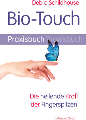 Buchcover Bio-Touch Praxisbuch | Debra Schildhouse | EAN 9783894277864 | ISBN 3-89427-786-6 | ISBN 978-3-89427-786-4