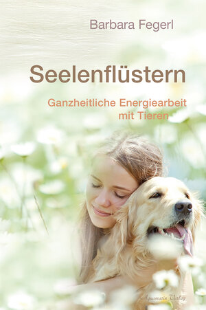 Buchcover Seelenflüstern | Barbara Fegerl | EAN 9783894277918 | ISBN 3-89427-791-2 | ISBN 978-3-89427-791-8