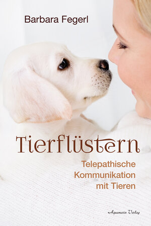 Buchcover Tierflüstern | Barbara Fegerl | EAN 9783894278618 | ISBN 3-89427-861-7 | ISBN 978-3-89427-861-8