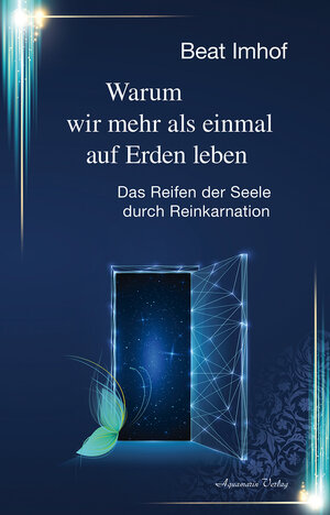 Buchcover Warum wir mehr als einmal auf Erden leben | Beat Imhof | EAN 9783894278786 | ISBN 3-89427-878-1 | ISBN 978-3-89427-878-6