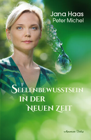 Buchcover Seelenbewusstsein in der Neuen Zeit | Jana Haas | EAN 9783894278977 | ISBN 3-89427-897-8 | ISBN 978-3-89427-897-7