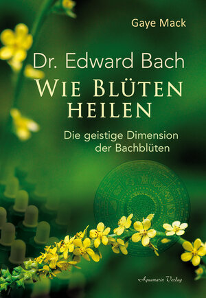 Buchcover Wie Blüten heilen | Gaye Mack | EAN 9783894279172 | ISBN 3-89427-917-6 | ISBN 978-3-89427-917-2