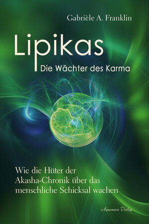 Buchcover Lipikas – Die Wächter des Karma | Gabrièle A. Franklin | EAN 9783894279301 | ISBN 3-89427-930-3 | ISBN 978-3-89427-930-1