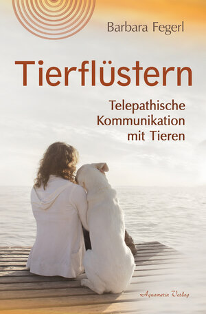 Buchcover Tierflüstern | Barbara Fegerl | EAN 9783894279318 | ISBN 3-89427-931-1 | ISBN 978-3-89427-931-8
